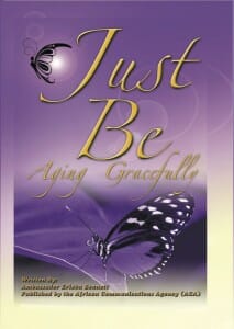 Erieka's third book, Just Be: Aging gracefullly