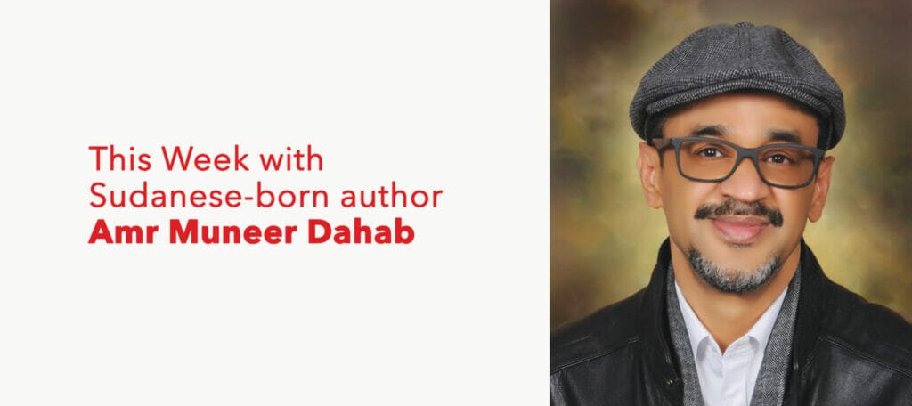 Sudanese-born author Amr Muneer Dahab